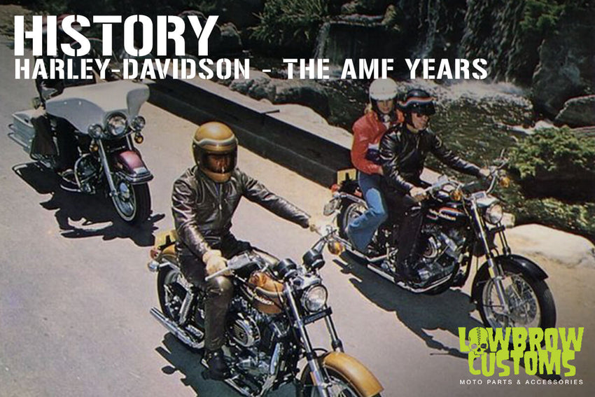 Harley-Davidson: The AMF Years - Lowbrow Customs Article