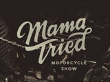 Mama Tried Motorcycle Show - Lowbrow Customs Motorcycle Event & Racing Support