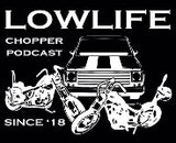 Lowlife Chopper Podcast - Lowbrow Customs Motorcycle Podcast