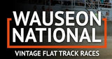Wauseon Vintage Flat Track Races - Lowbrow Customs Motorcycle Event & Racing Support